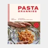 Hot Hardie Grant Pasta Grannies: The Official Cookbook